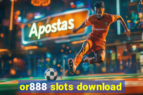 or888 slots download